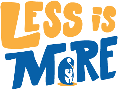 Less is More